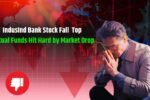 IndusInd Bank Stock Fall – Top Mutual Funds Hit Hard by Market Drop