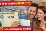 Cheque de estímulo marzo 2026: $1,200 para contribuyentes elegibles, cómo reclamarlo y fecha de envío