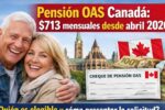 Pensión OAS Canadá: $713 mensuales desde abril 2026 – quién es elegible y cómo presentar la solicitud
